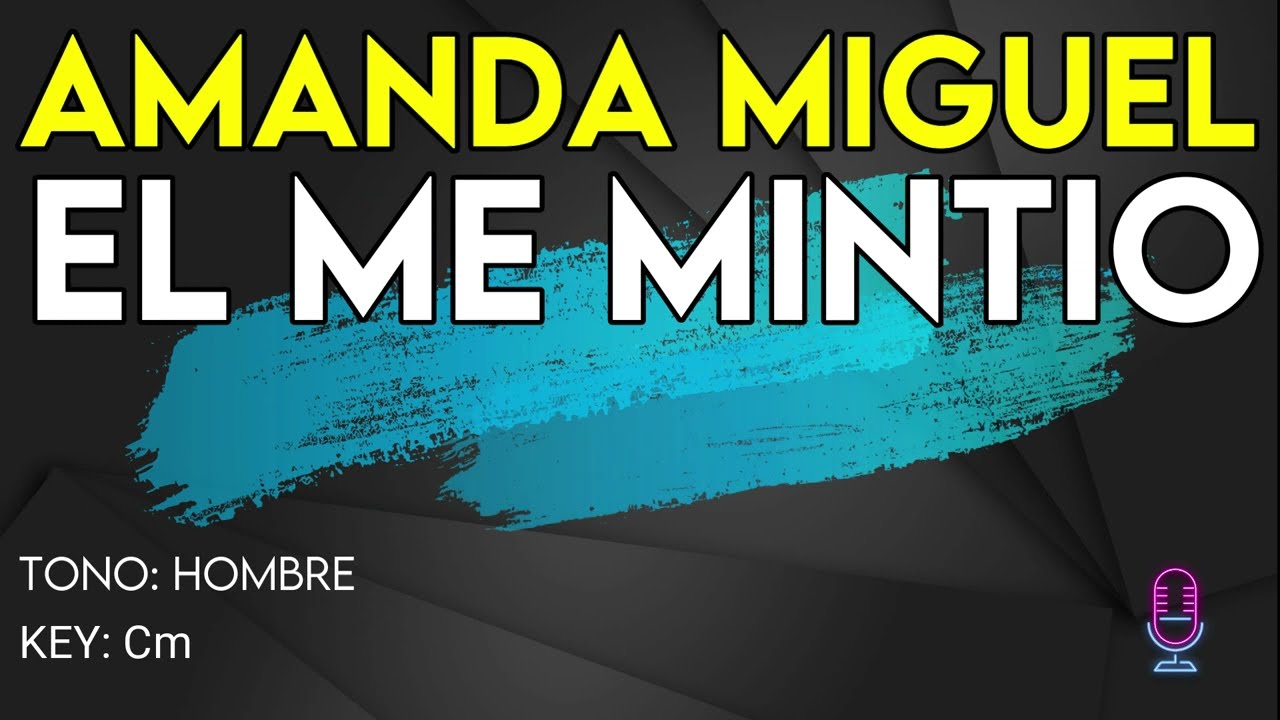 Amanda Miguel - El Me Mintió - Karaoke Instrumental - Hombre