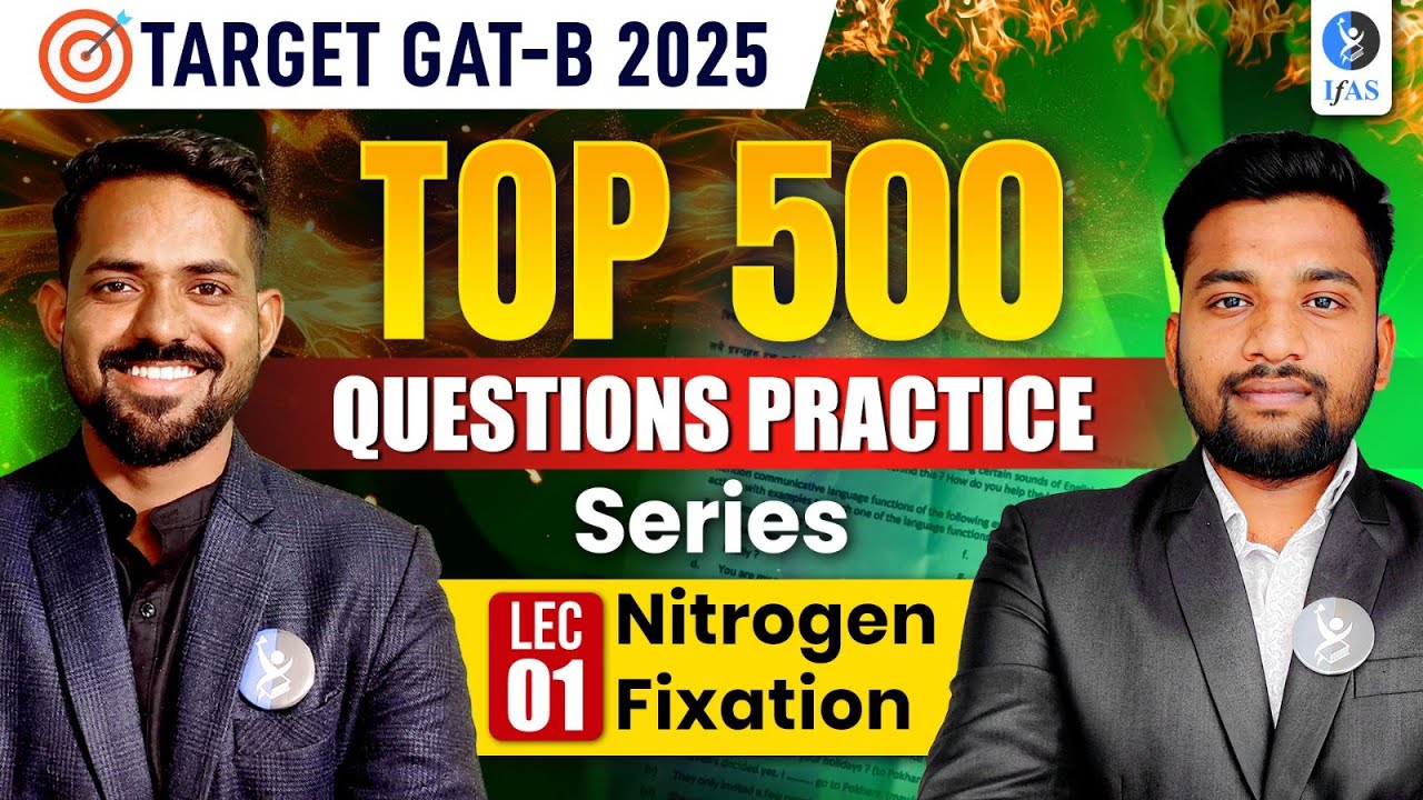 🎯 TARGET GAT-B 2025 | 🔥 TOP 500 Questions Practice Series | LEC 01: Nitrogen Fixation