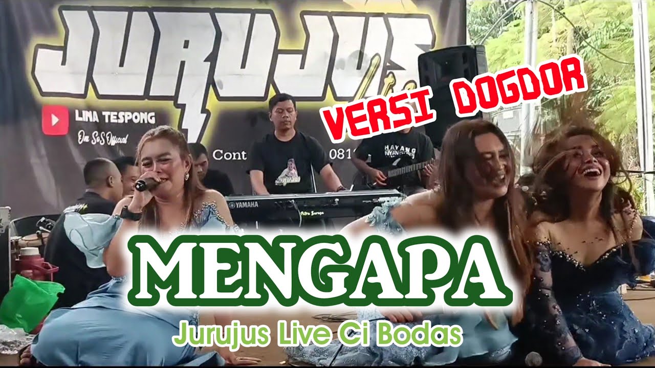 MENGAPA (VERSI DOGDOR) JURUJUS LIVE CIBODAS