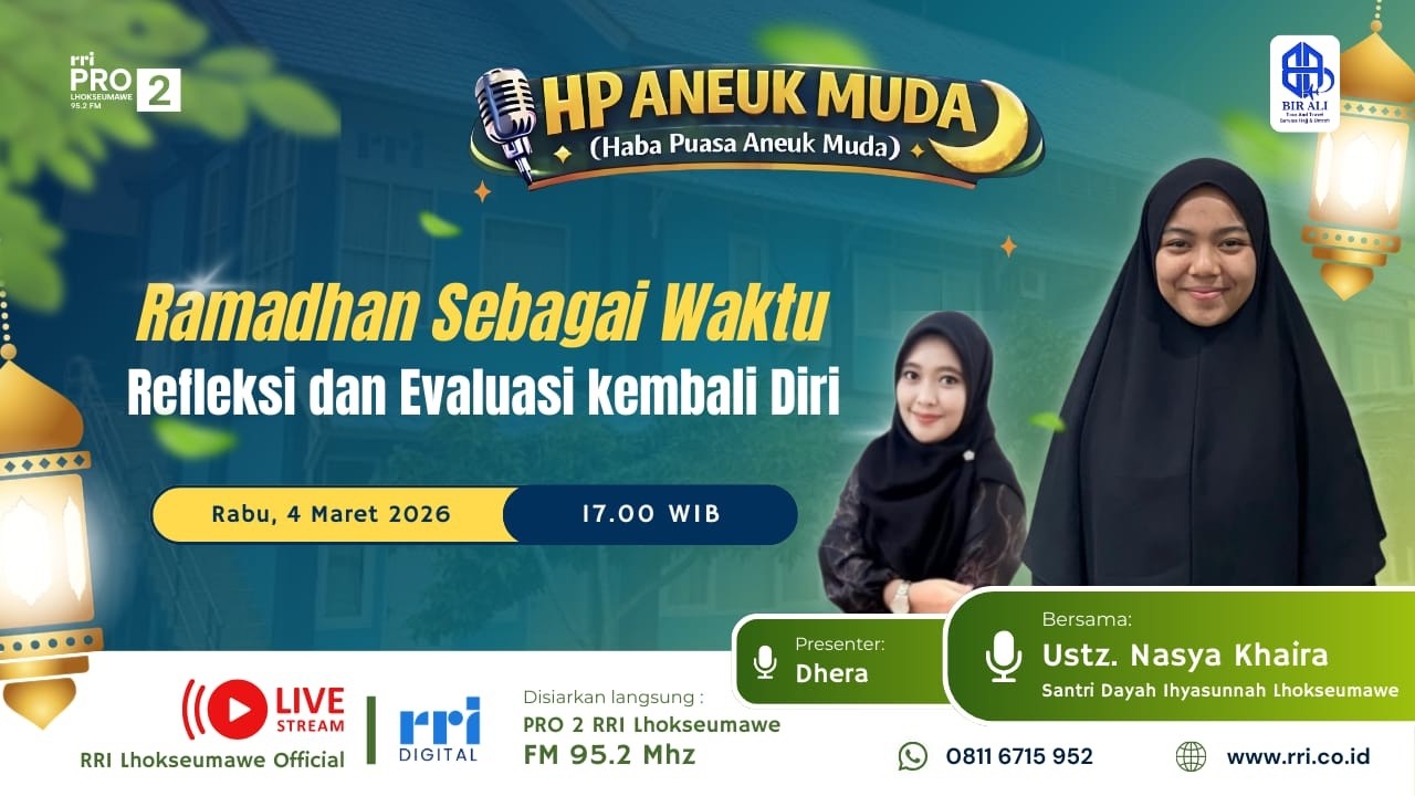 HP ANEUK MUDA - RAMADHAN SEBAGAI WAKTU REFLEKSI DAN EVALUASI KEMBALI DIRI