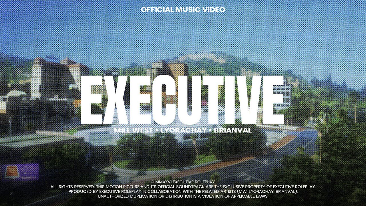 Mill West, Lyorachay & Brianval - Executive (Official Music Video)