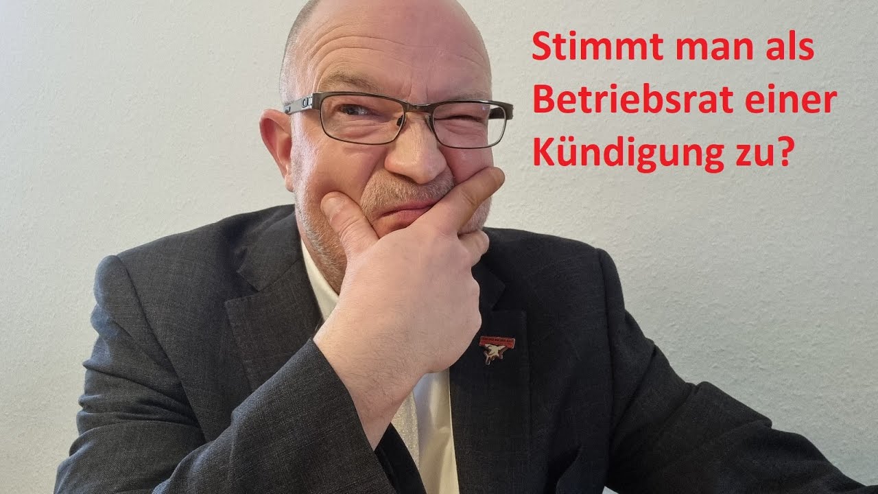 Stimmt man als Betriebsrat einer Kündigung zu?