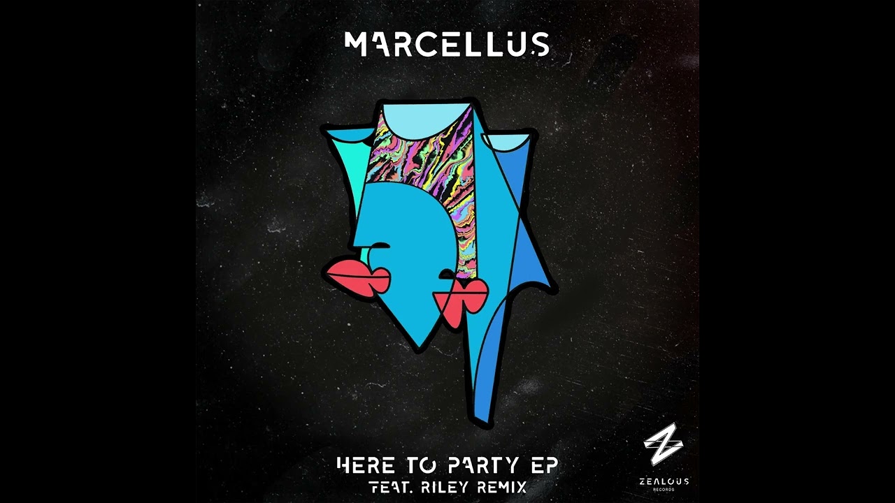 Marcellus (UK) - Here To Party (RILEY (UK) Remix) [Zealous Records]