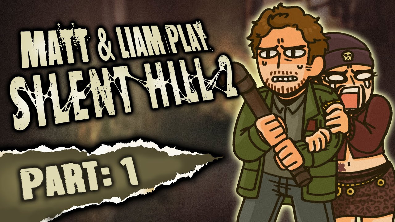 Matt & Liam Play: Silent Hill 2 (Part 1)
