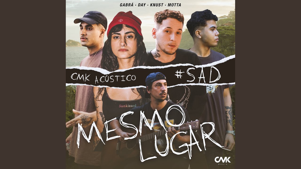 Cmk Acústico #Sad - Mesmo Lugar