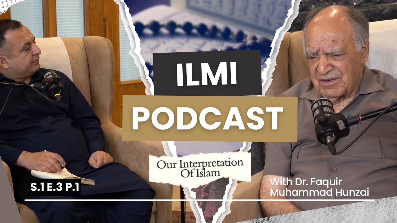 Podcast - Dr. Faquir Muhammad Hunzai | Episode 3 Part 1