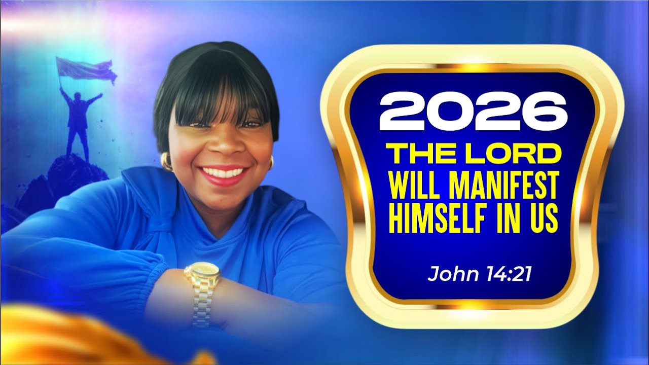2026 THE LORD WILL MANIFEST HIMSELF IN US. John 14:21