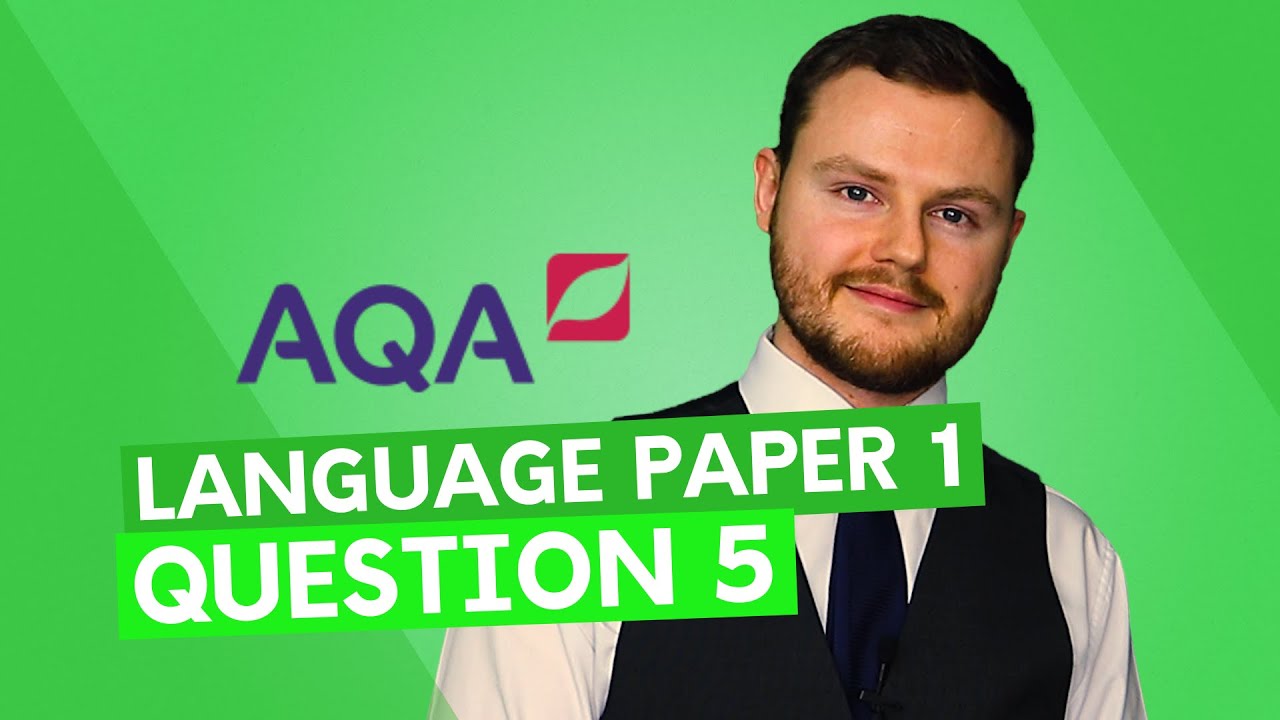 Question 5 | AQA's Language Paper 1