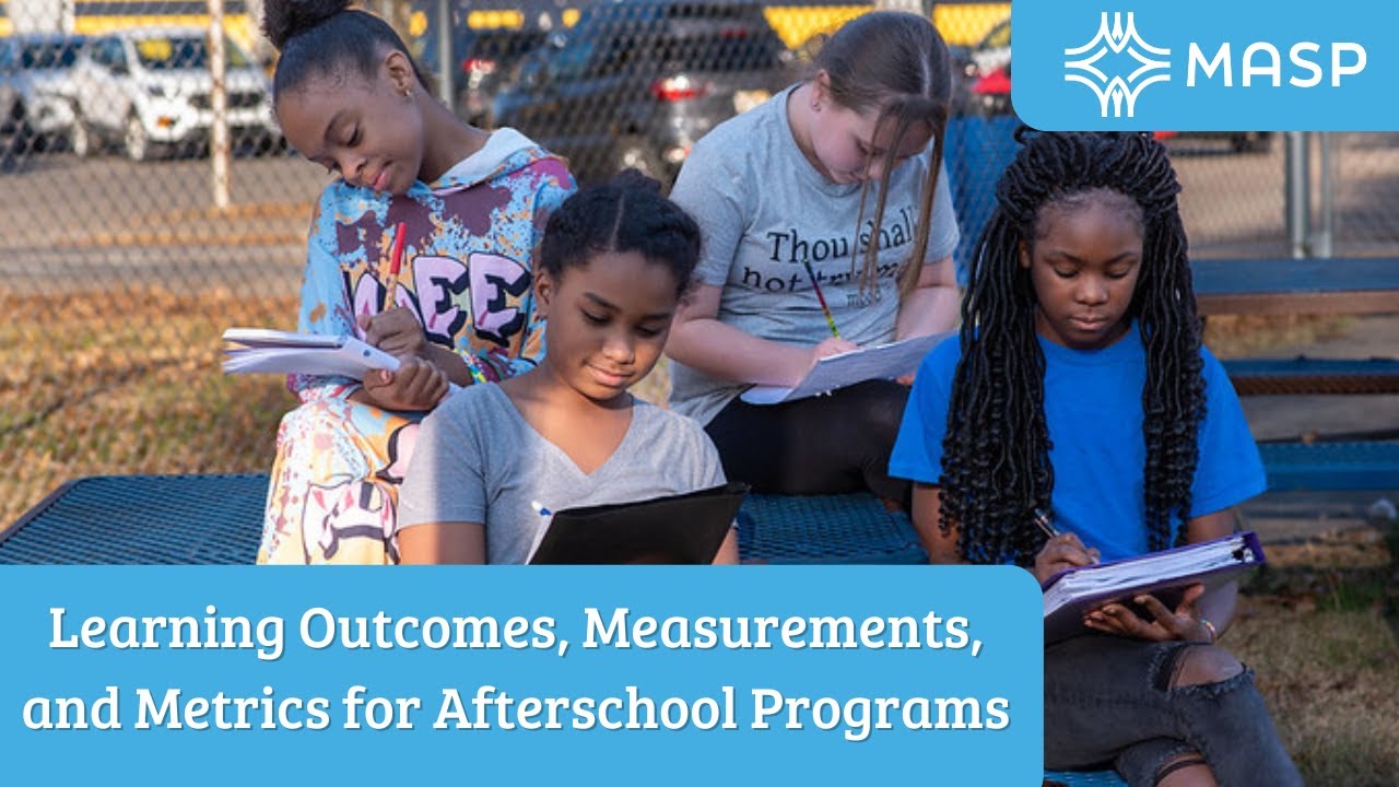 Learning Outcomes, Measurements, and Metrics for Afterschool Programs