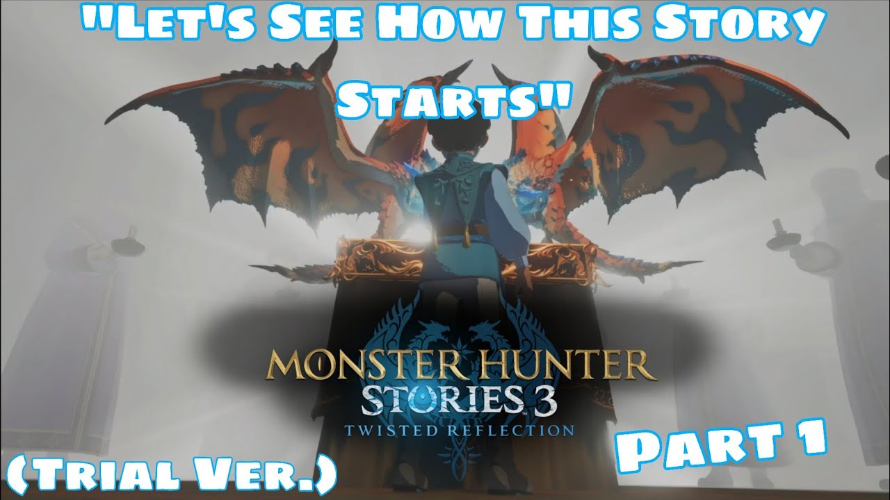 SO, THERE'S A DEMO!!! LET'S GO!!! | Monster Hunter Stories 3 : Twisted Reflection(Trial Ver.) Part 1