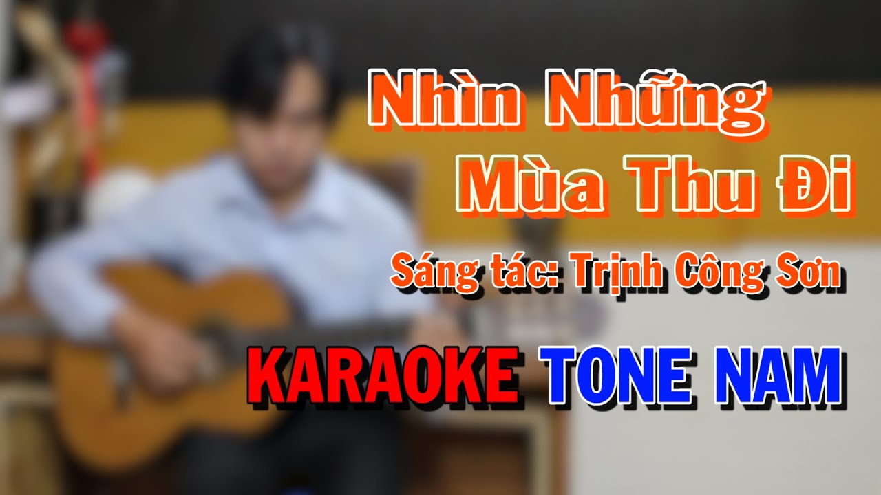 Nhìn Những Mùa Thu Đi - Karaoke Guitar - Tone Nam - NBC