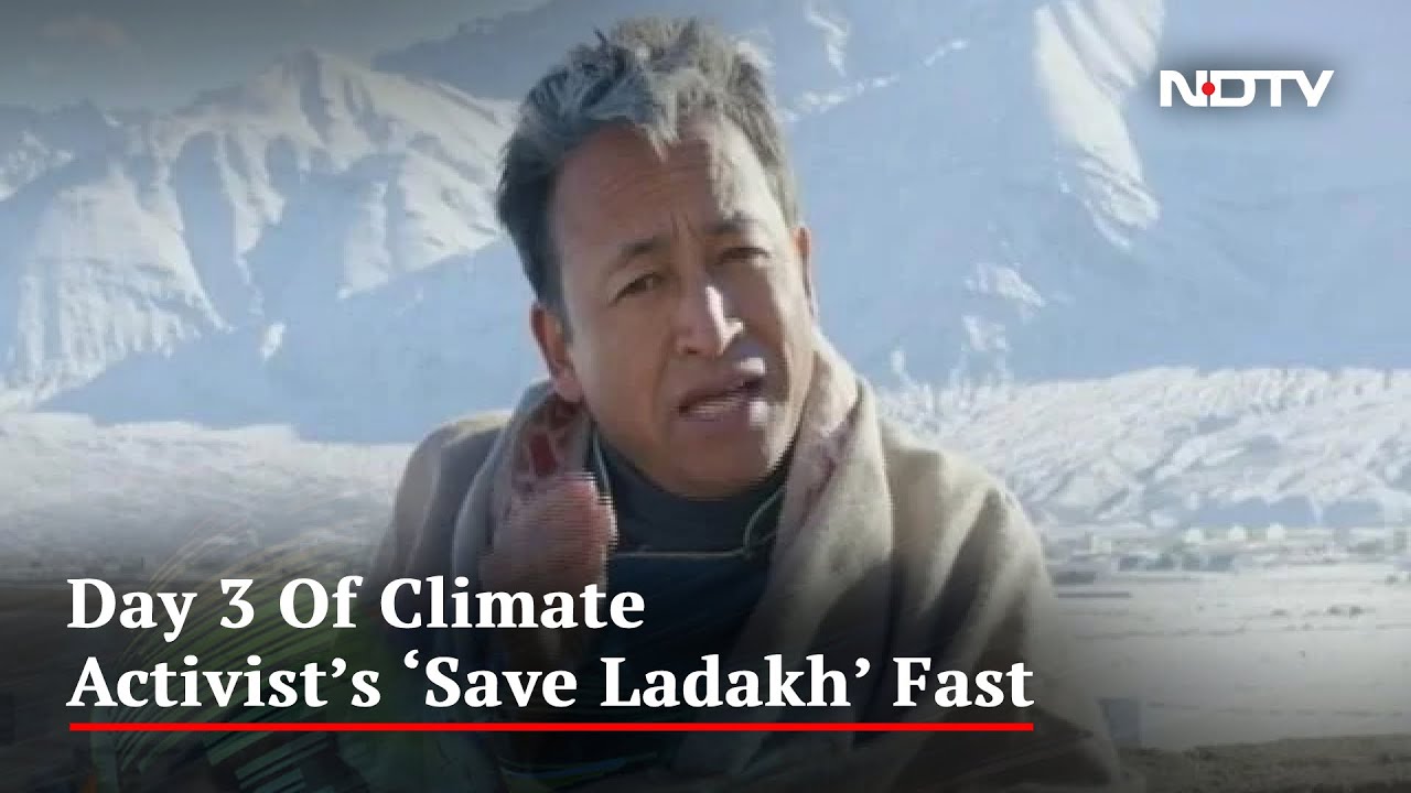 Day 3 Of Climate Activist Sonam Wangchuk's 