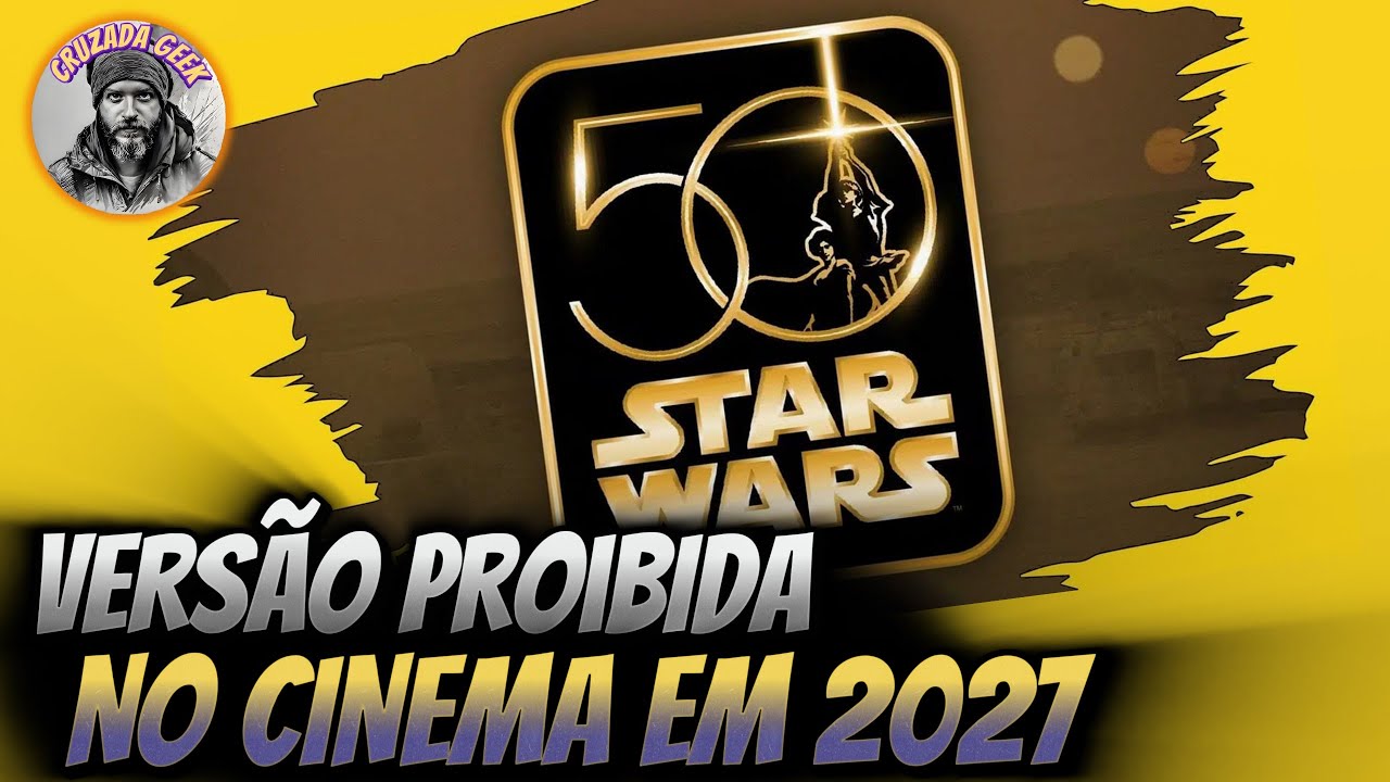 VERSÃO DE STAR WARS ODIADA POR GEORGE LUCAS NO CINEMA EM 2027?