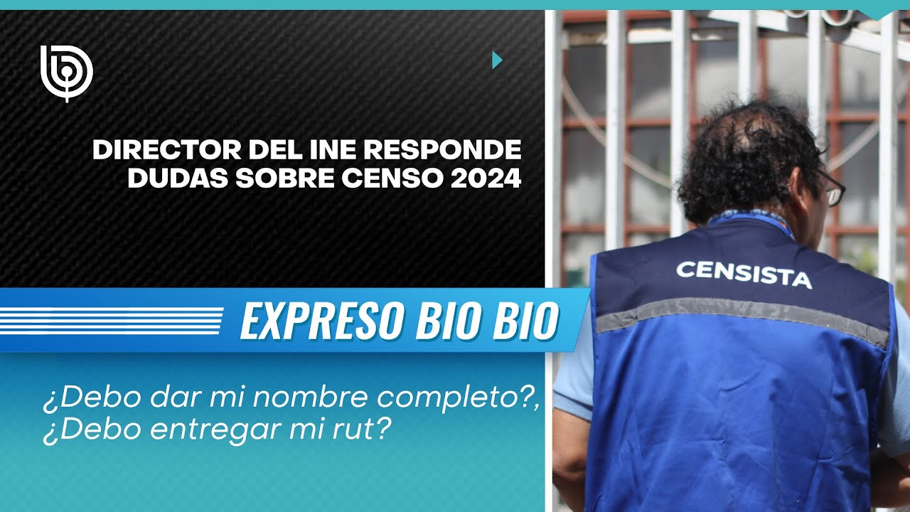 ¿Debo dar mi nombre completo y entregar mi rut?: Director del INE responde dudas sobre Censo 2024