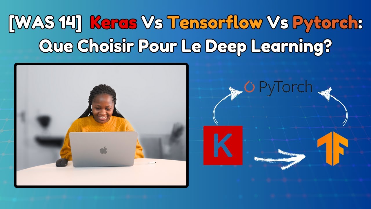 [WAS14] Keras Vs Tensorflow Vs Pytorch: Que Choisir Pour Le Deep Learning?