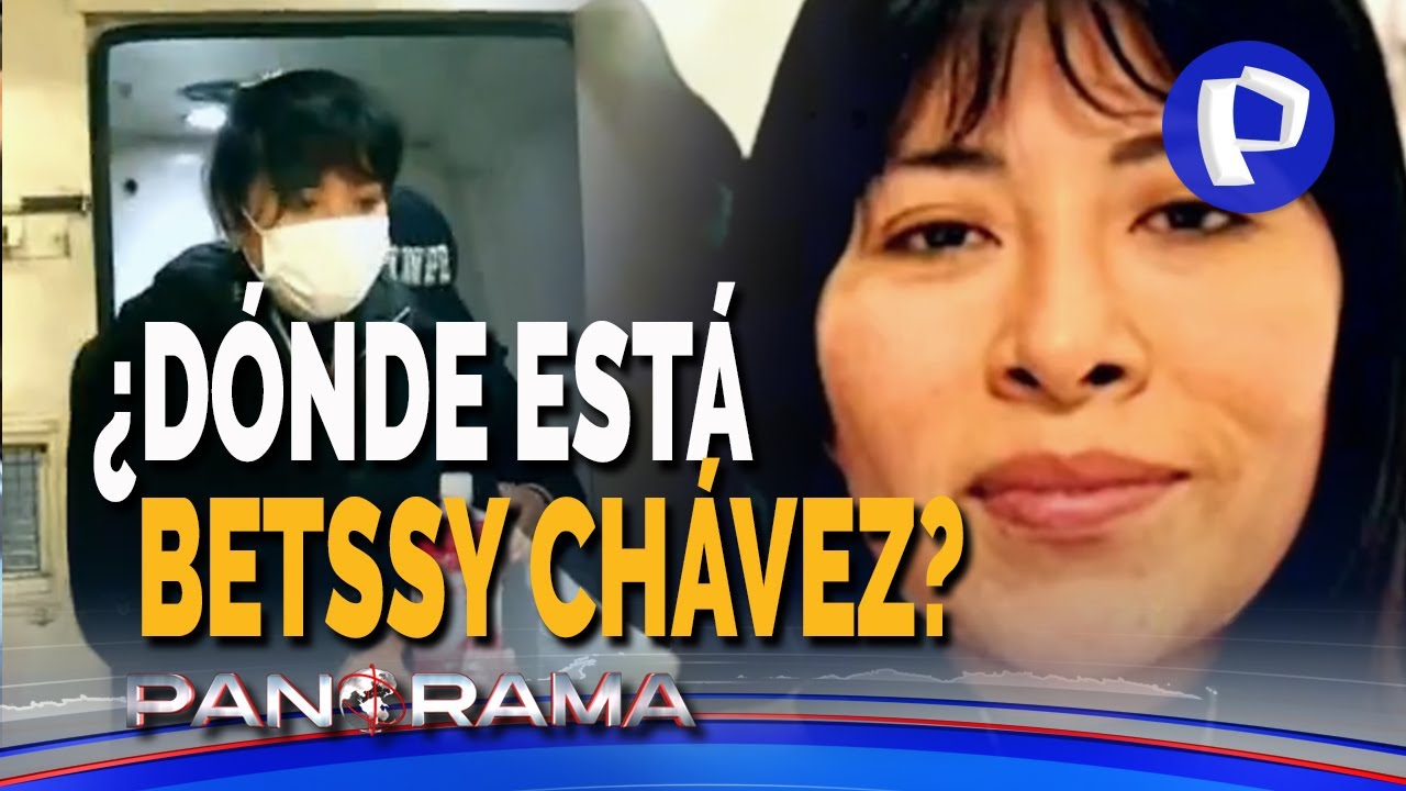 ¿Dónde está Betssy Chávez? Golpista camino a ser declarada reo contumaz por no asistir a su juicio