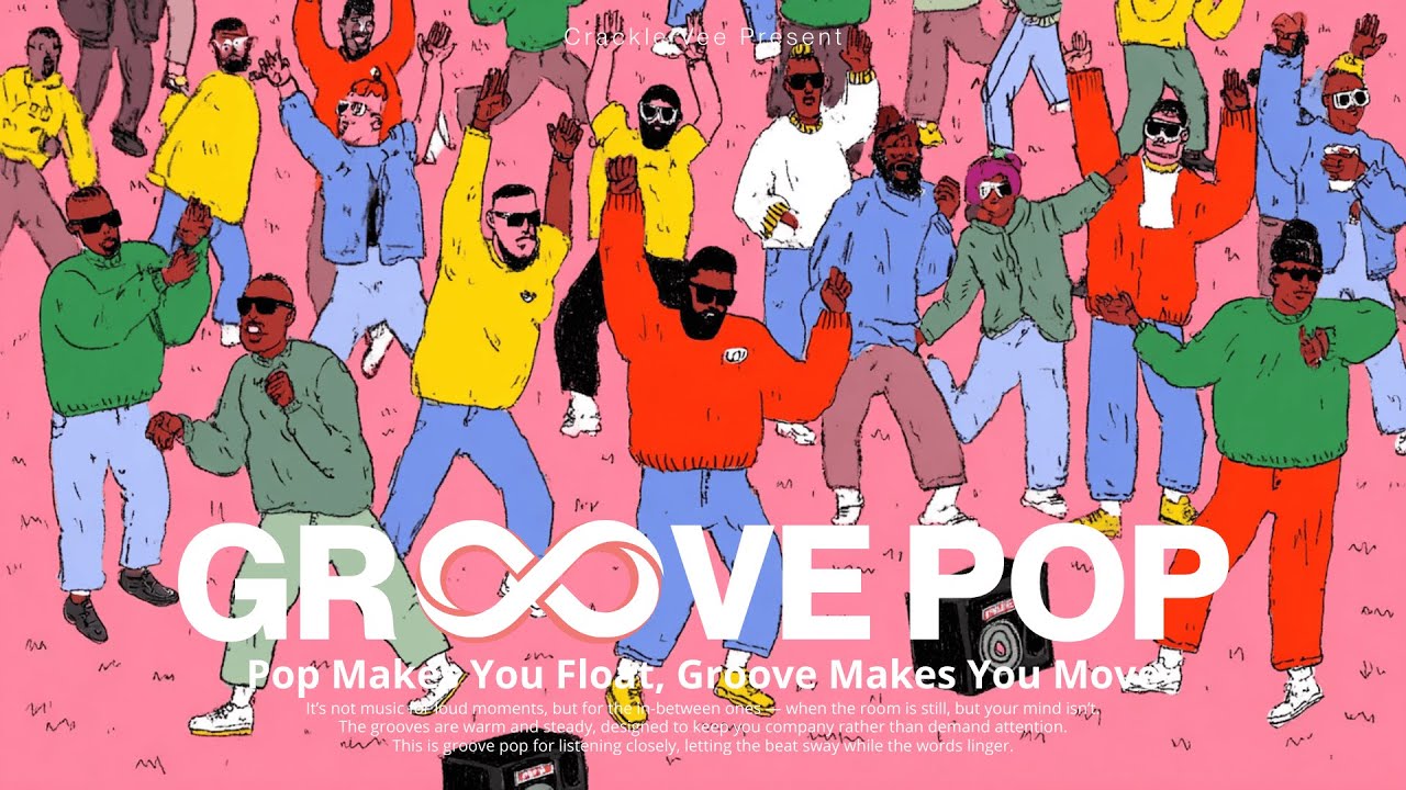 Happy Groove Pop: Everything is All Right (Playlist for Work, Chill, and Cafe) | Vol. 11