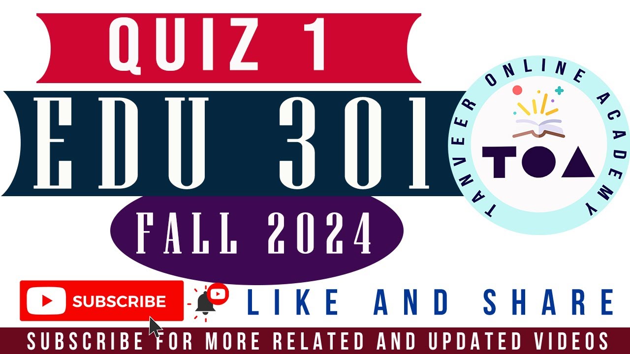 EDU301 Quiz No. 1 Fall 2024 Live Attempt by  Tanveer Online Academy  || EDU301 Quiz 1 Fall 2024
