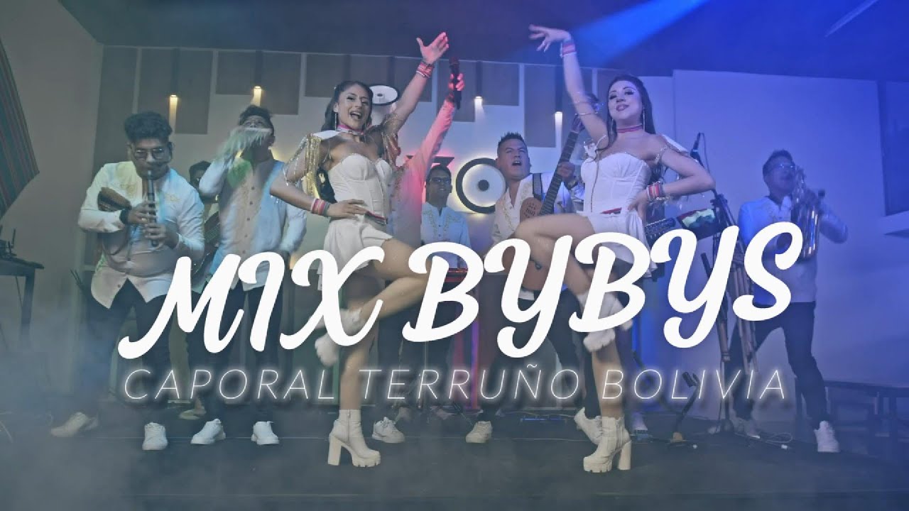 MIX BYBYS CAPORALES - TERRU&Ntilde;O BOLIVIA (videoclip oficial  calidad 1080)