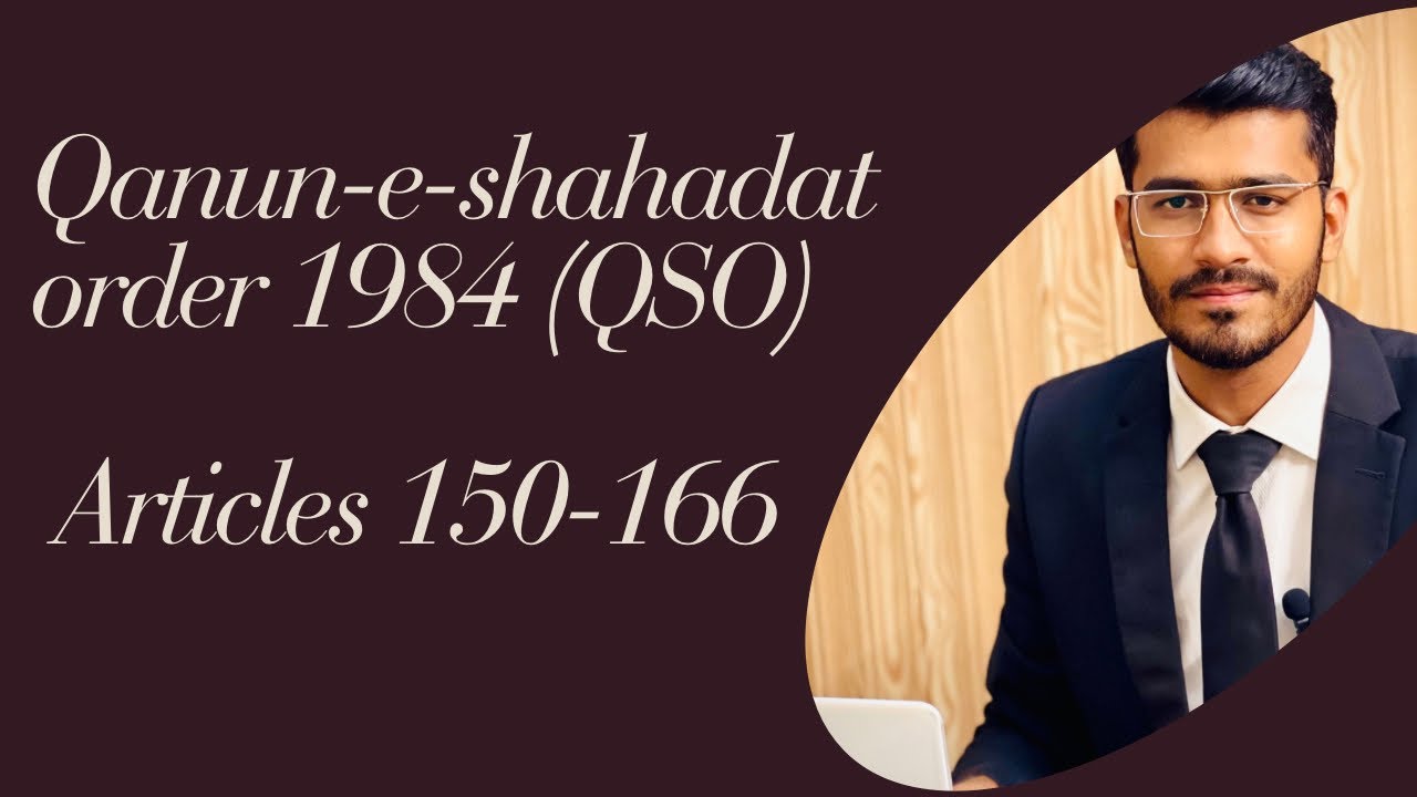 (Articles 150-166) Qanun-e-Shahadat Order 1984 (QSO) (Hostile witness,decision on oath and devices).