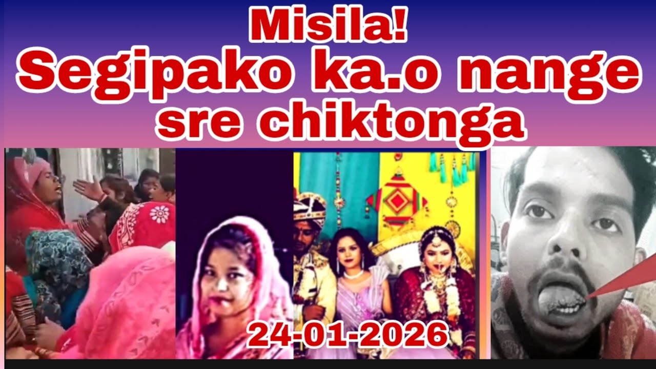 Segipako ka.o nange sre chiktonga/25 January 2026