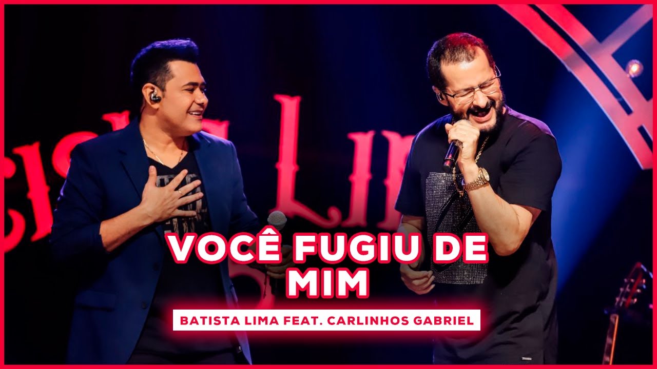 Batista Lima feat. Carlinhos Gabriel  -  Você Fugiu de Mim (Acústico)
