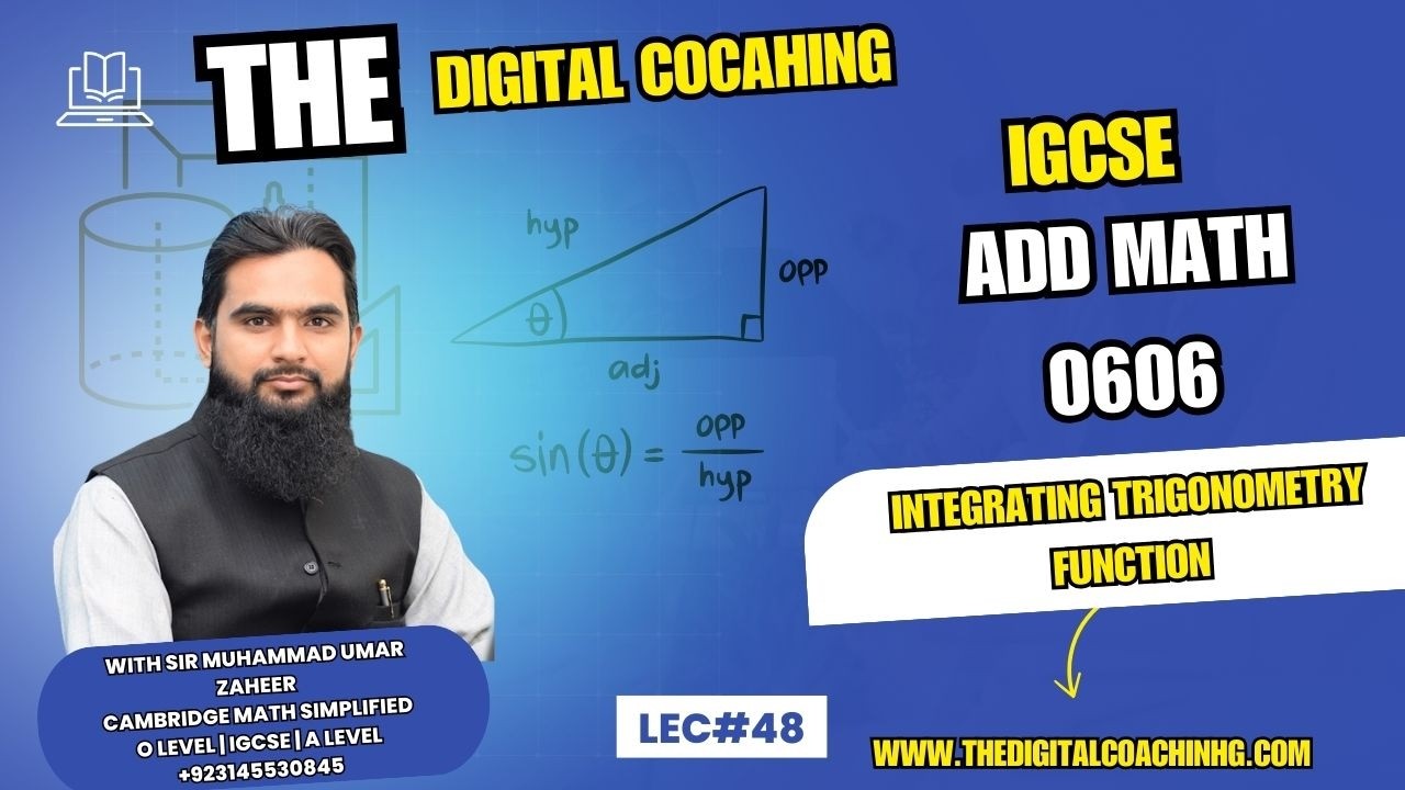 Lec 48 | Integrating Trigonometry Function | Add Math 0606 | The Digital Coaching