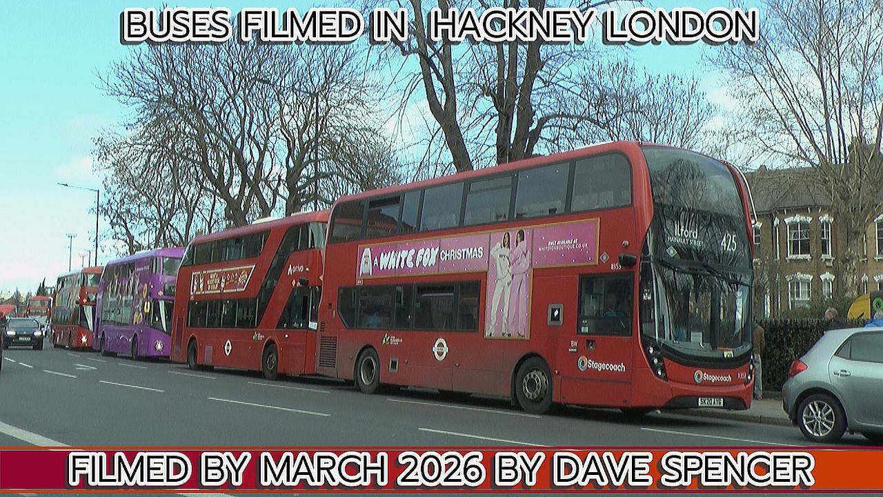 5604 BUSES IN  HACKNEY LONDON FILMED MARCH 2026 BY DAVE SPENCER YOUYTUE VERSION