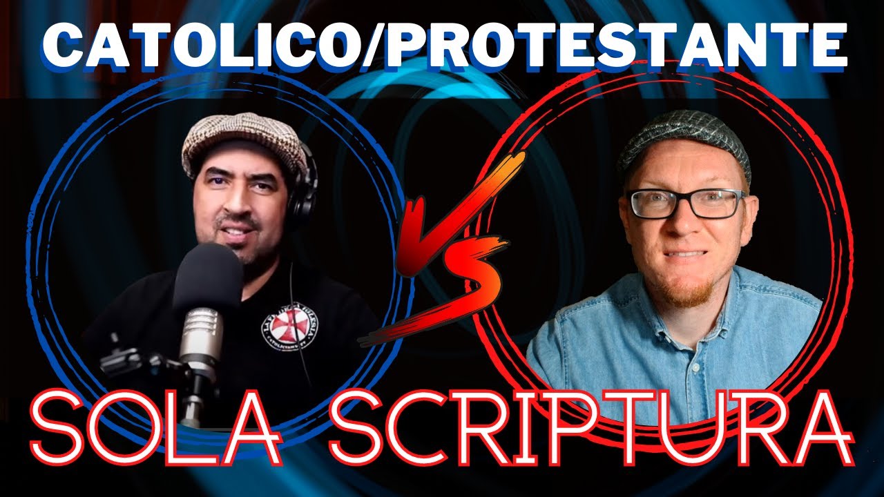 DEBATE Cat&oacute;lico vs Protestante &iquest;Es la Sola Scriptura una doctrina B&iacute;blica? La Autoridad Cristiana