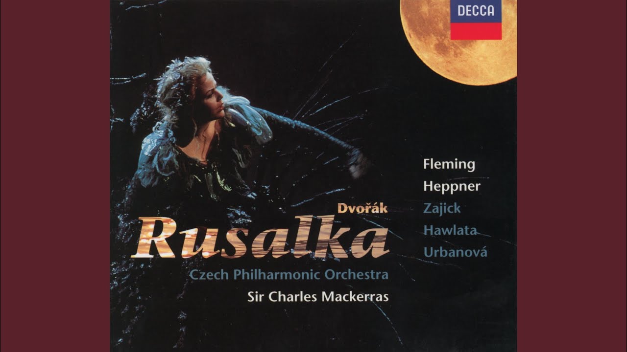 Dvořák: Rusalka, Op. 114 / Act 3: Bílá moje lani! Bílá moje lani!