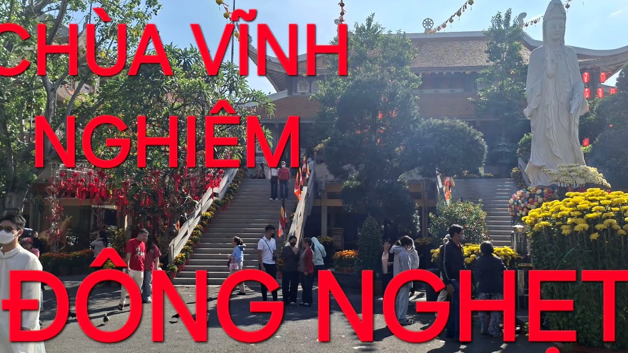 ĐÔNG NGHẸT DU KHÁCH CHÙA VĨNH NGHIÊM MÙNG 2 TẾT