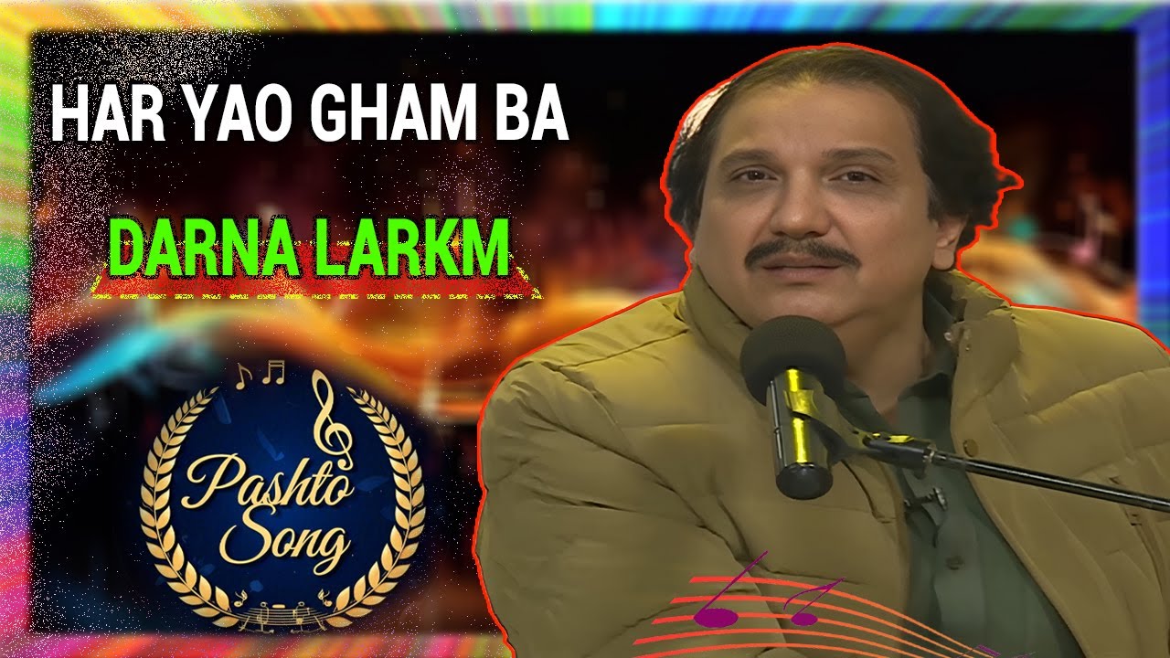 Pashto Song | Har yao gham ba darna larkm | Avt Khyber