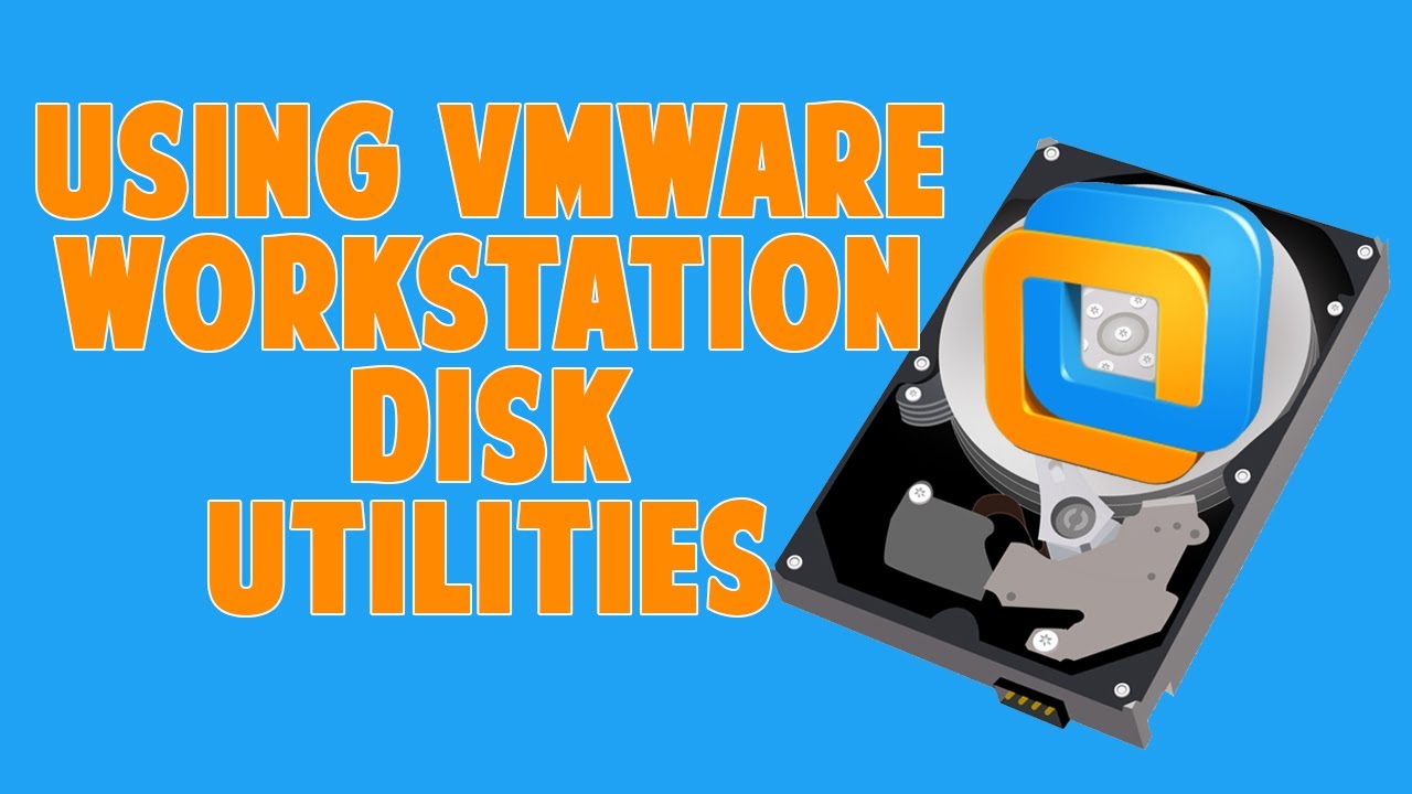 Using VMware Workstation Disk Utilities to Increase Disk Space and Add New Disks