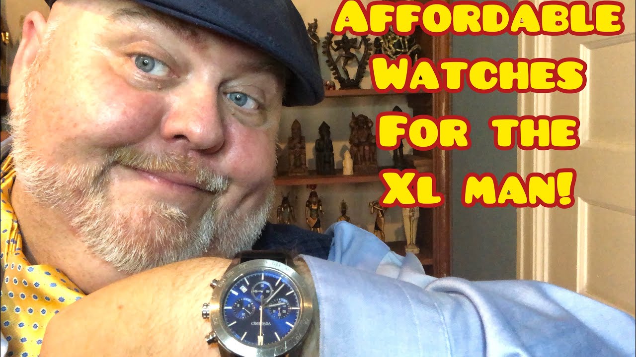 BIG AFFORDABLE WATCHES FOR THE XL MAN! #BIGPRETTYMAN #XLMENSFASHION