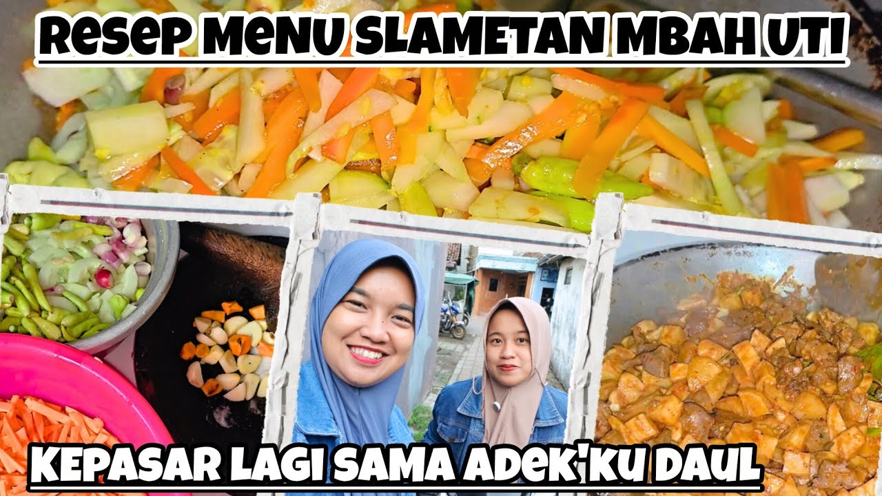 RESEP MENU SLAMETAN MBAH UTI‼️KE PASAR MANGGA DUA LAGI SAMA ADEKKU DAUL‼️
