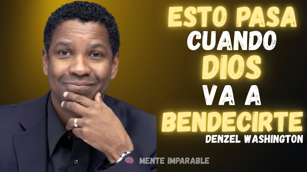 ESTO PASA cuando DIOS  va a BENDECIRTE | DENZEL WASHINGTON señales de bendiciones.
