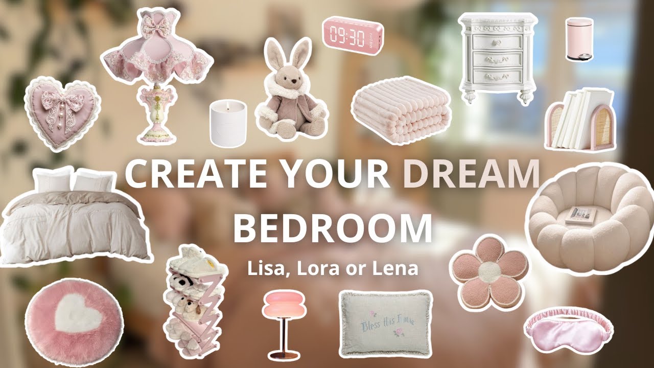 Create your DREAM Bedroom | Lisa, Lora, or Lena