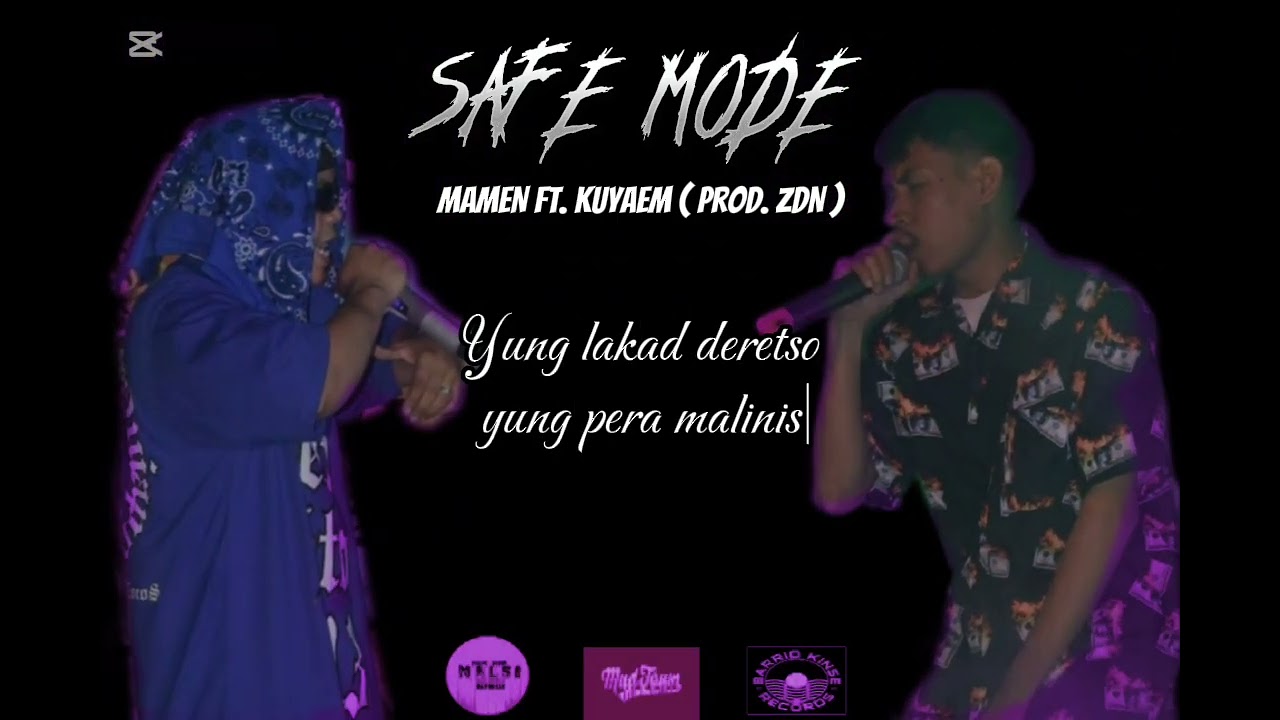 SAFE MODE - MAMEN Ft. KuyaEm ( Prod.ZDN ) Lyrics Video