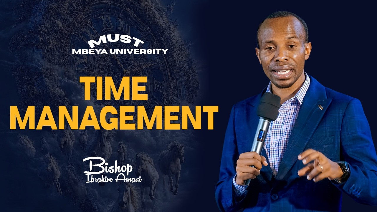 TIME MANAGEMENT || MUST - MBEYA UNIVERSITY || PASTOR IBRAHIM AMASI