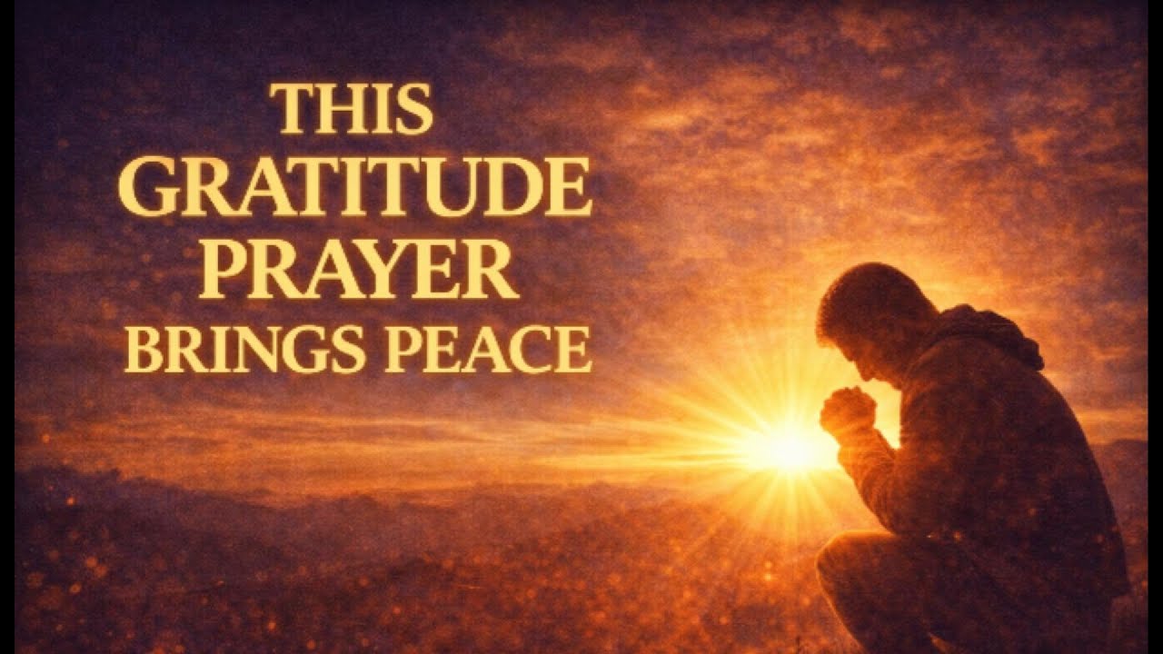 This Gratitude Prayer Will Restore Your Heart (Peaceful Worship)