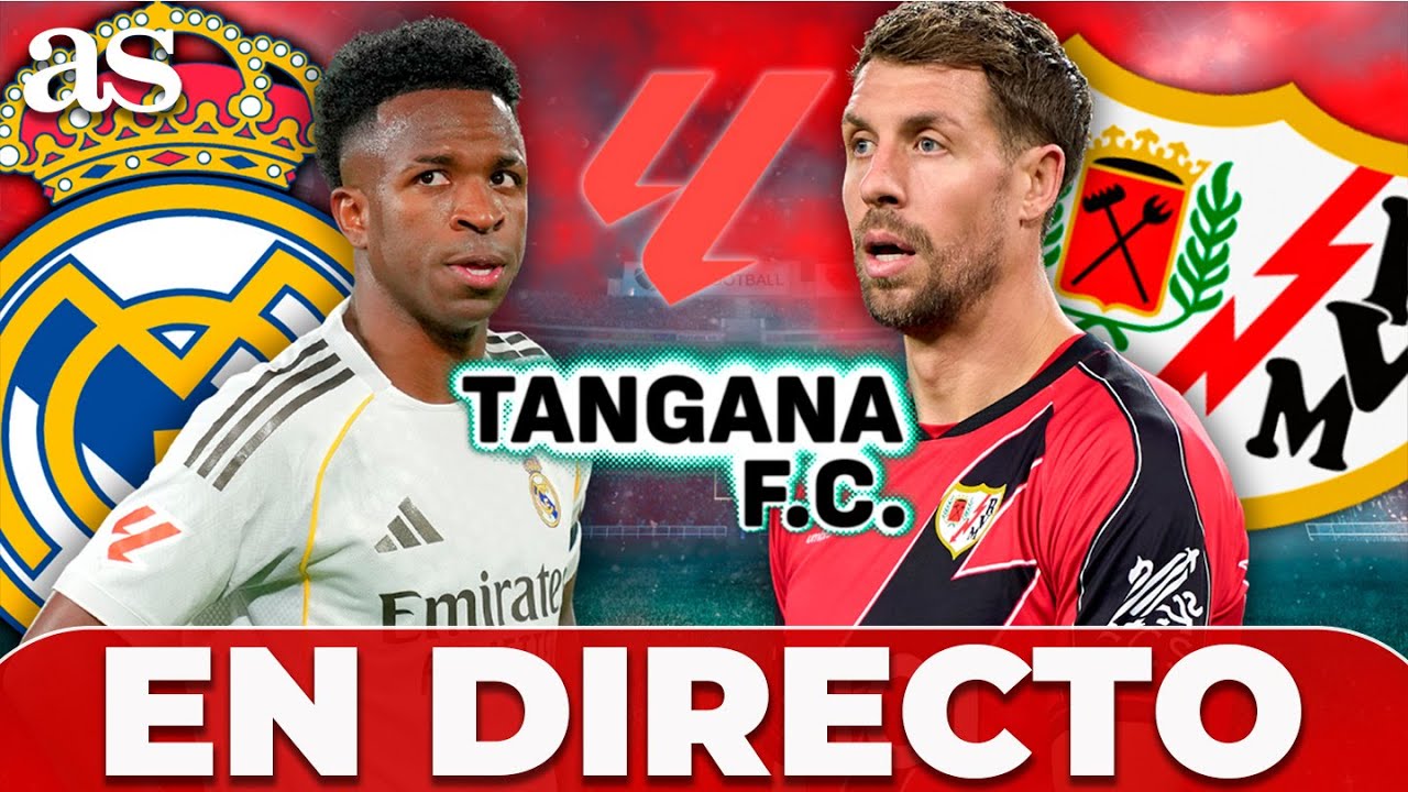 🔴 EN VIVO, REAL MADRID vs. RAYO VALLECANO | TANGANA FC | TERTULIA y ANÁLISIS post partido | LALIGA