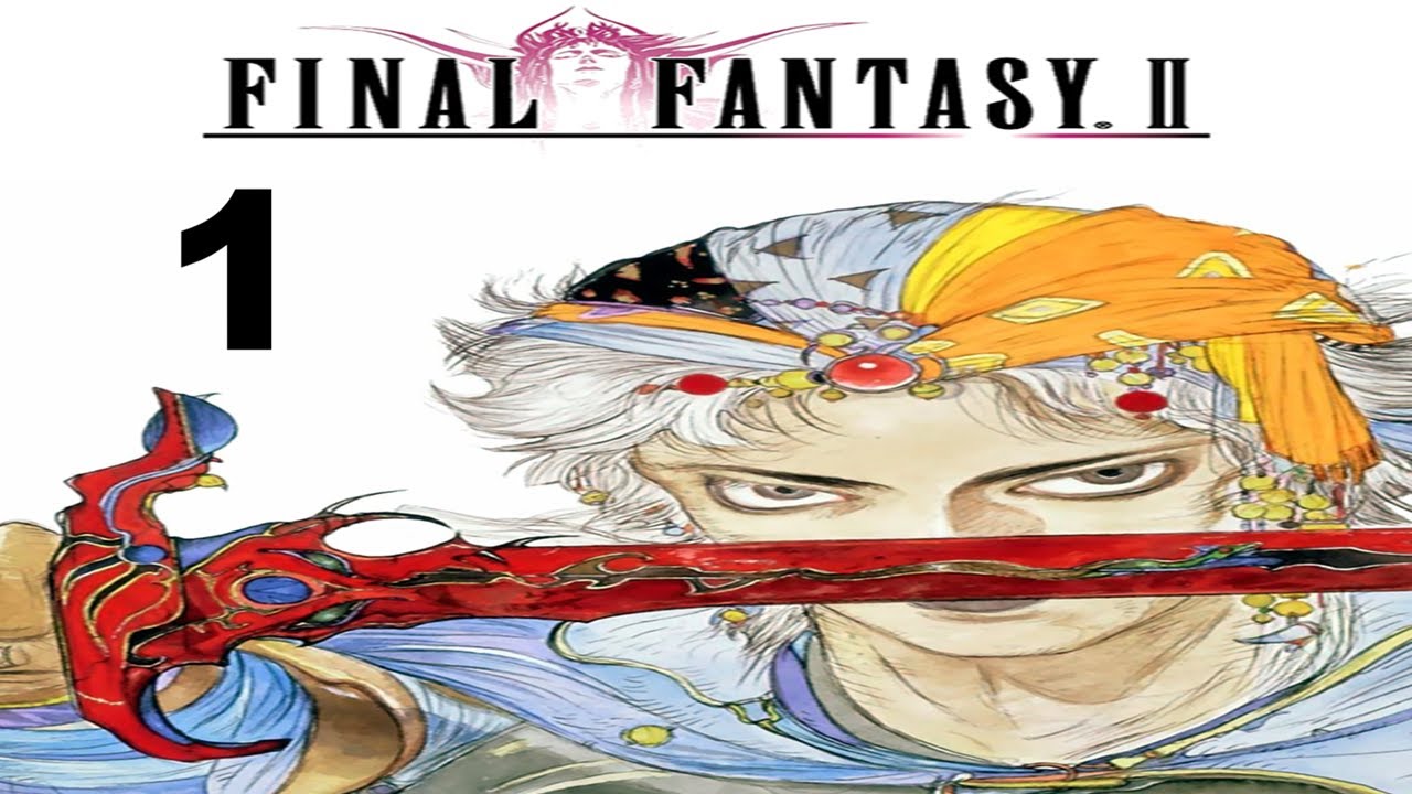 Final Fantasy II - Part 1