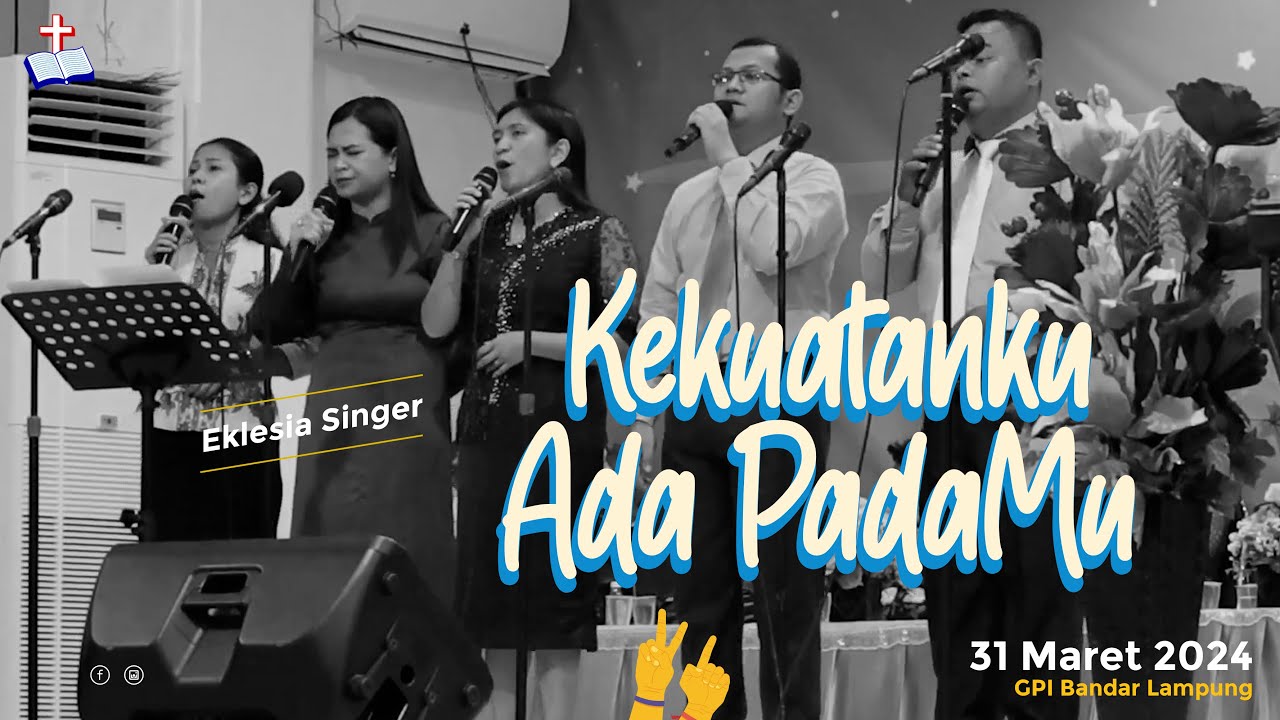 Kekuatanku Ada PadaMu | Pujian Eklesia Singer