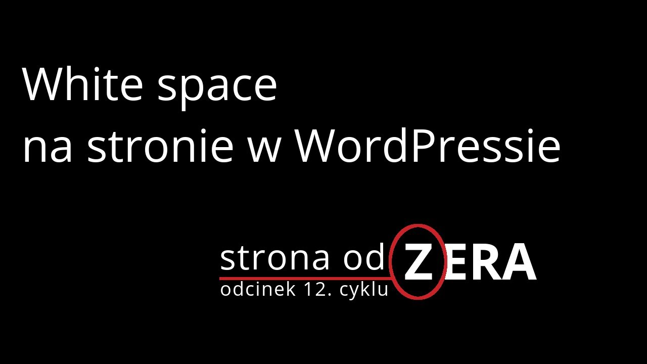 White space na stronie w WordPressie [odcinek 12 cyklu Strona od Zera]