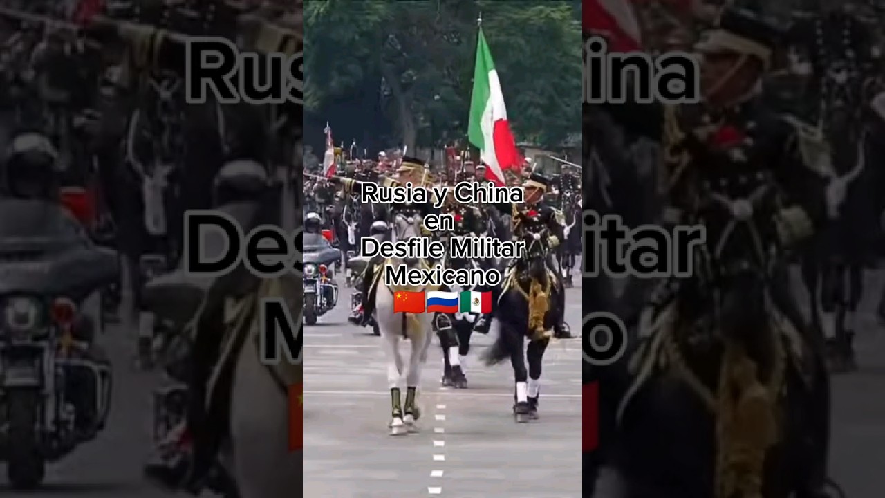 Russia and China's military parade in Mexico