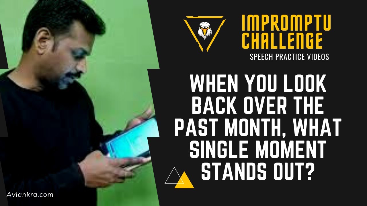 Impromptu Challenge | When you look back over the past month, what single moment stands out?