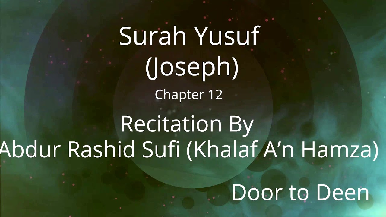 Surah Yusuf (Joseph) Abdur Rashid Sufi (Khalaf A'n Hamza) Quran Recitation