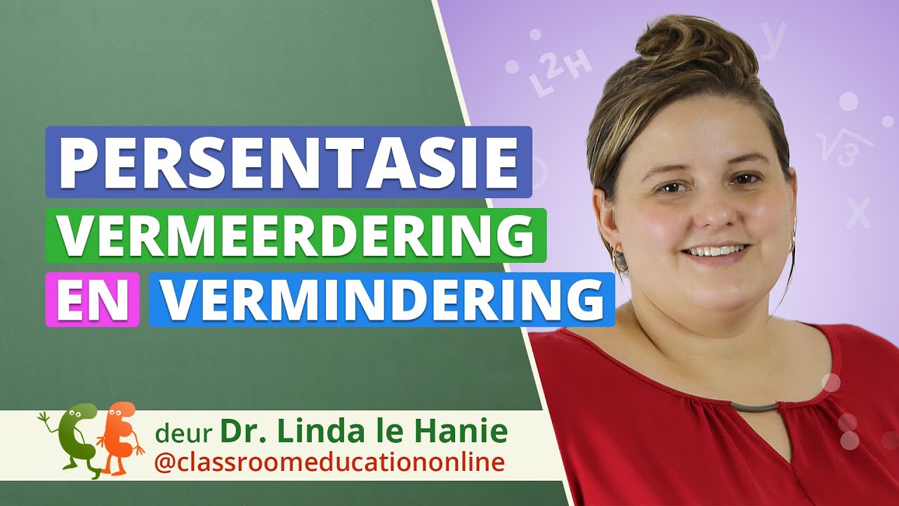 Persentasie - Vermeerdering en Vermindering