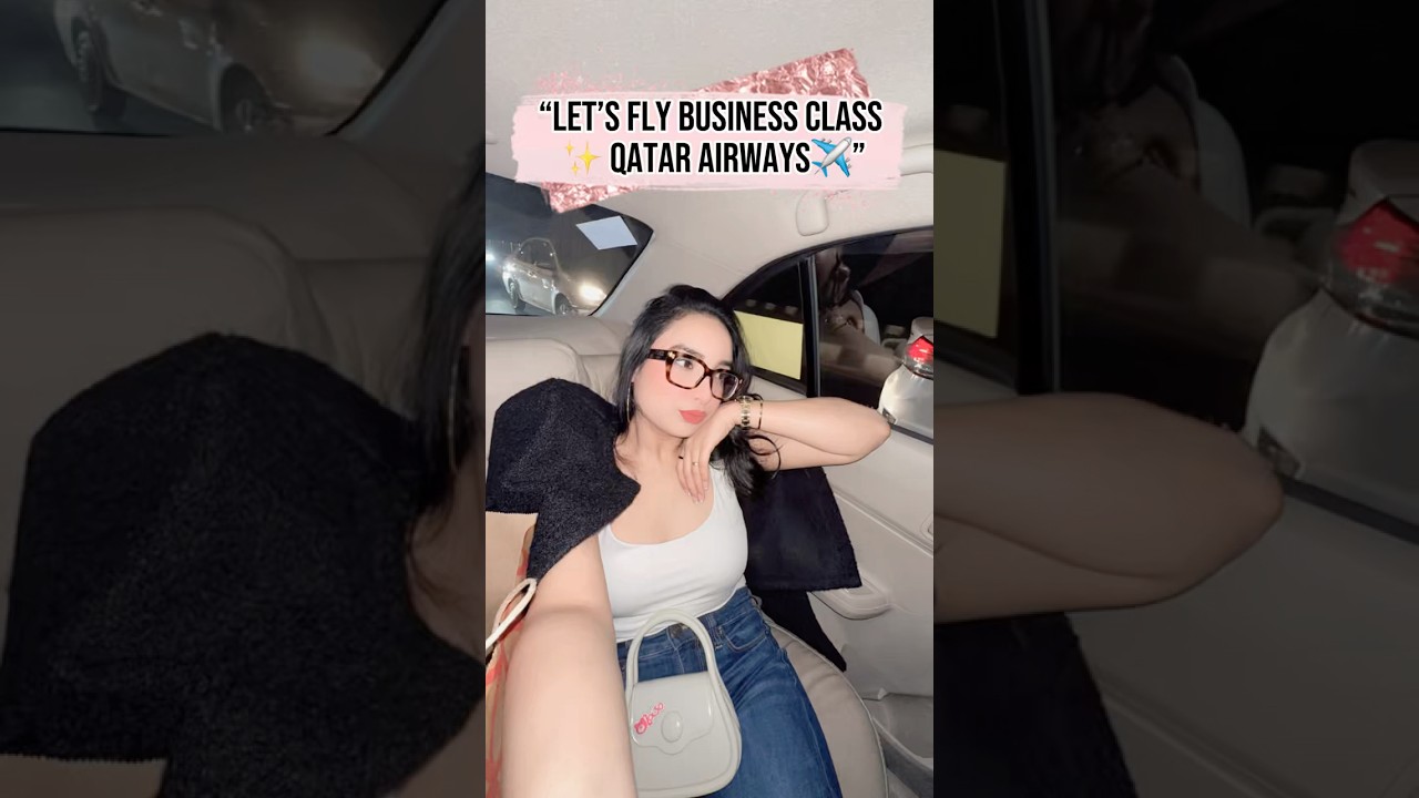 ✨Let’s Fly Business Class ✨ Qatar Airways✈️😍 