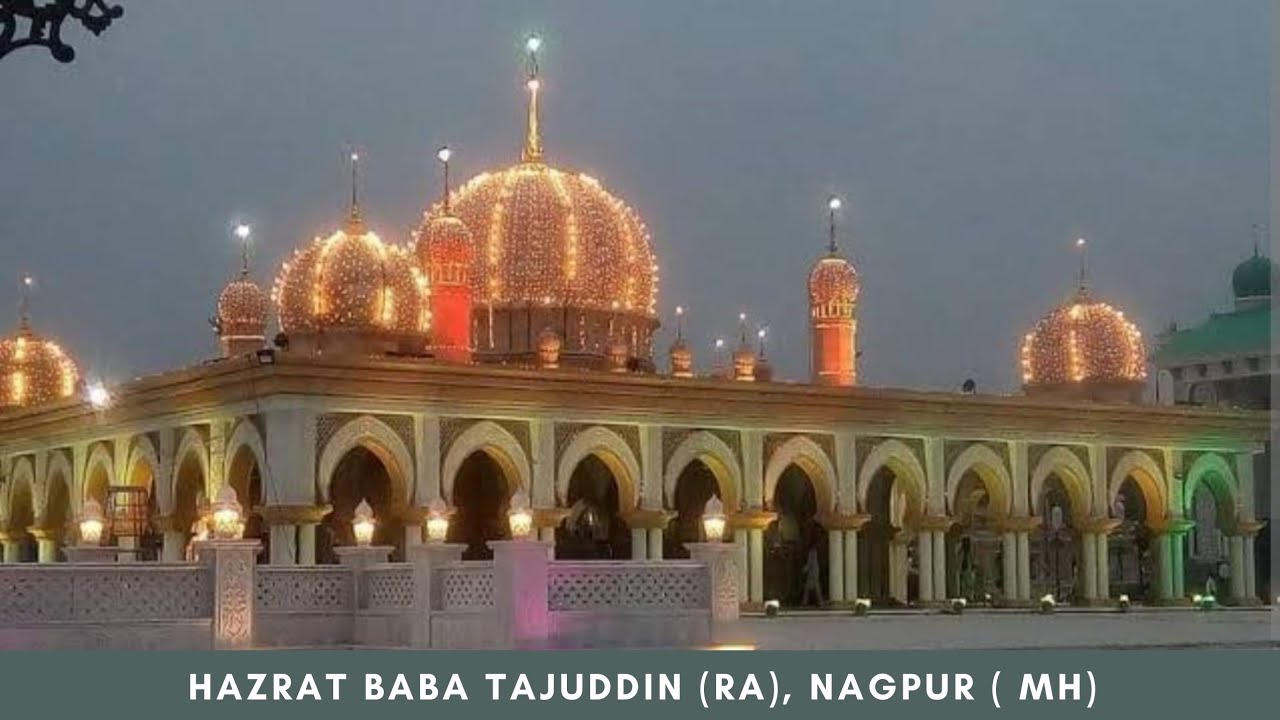 Hazrat Baba Tajuddin Auliya Dargah Nagpur Maharashtra (Full Guided Tour)